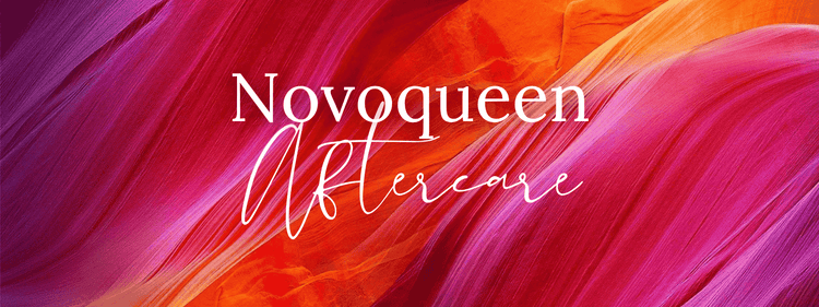 Novoqueen aftercare